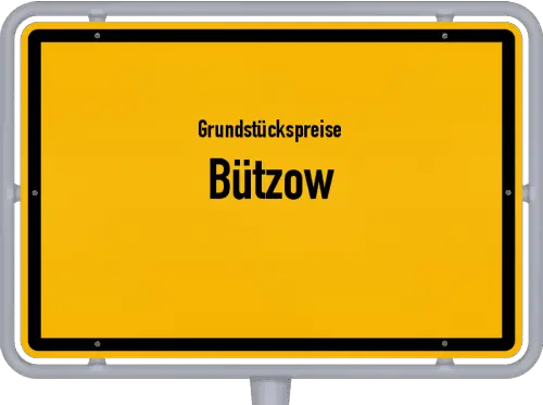 Grundstückspreise Bützow - Ortsschild von Bützow