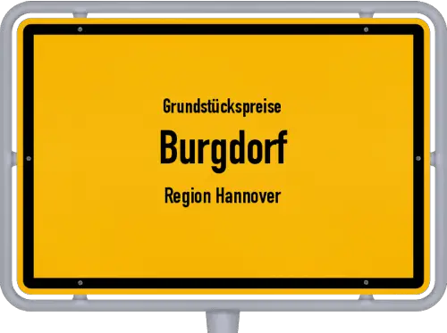 Grundstückspreise Burgdorf (Region Hannover) - Ortsschild von Burgdorf (Region Hannover)