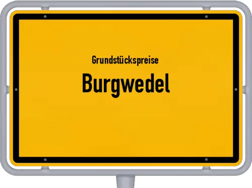 Grundstückspreise Burgwedel - Ortsschild von Burgwedel