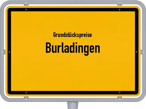 Grundstückspreise Burladingen - Ortsschild von Burladingen