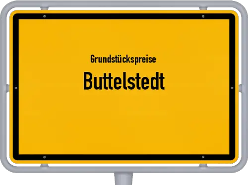Grundstückspreise Buttelstedt - Ortsschild von Buttelstedt