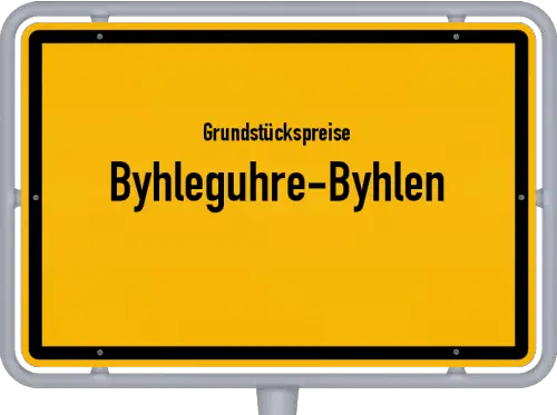Grundstückspreise Byhleguhre-Byhlen - Ortsschild von Byhleguhre-Byhlen