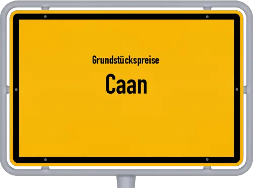 Grundstückspreise Caan - Ortsschild von Caan