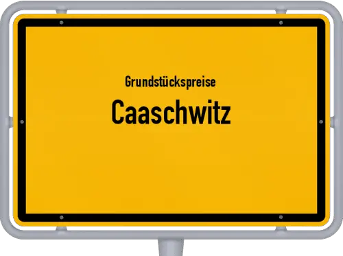 Grundstückspreise Caaschwitz - Ortsschild von Caaschwitz