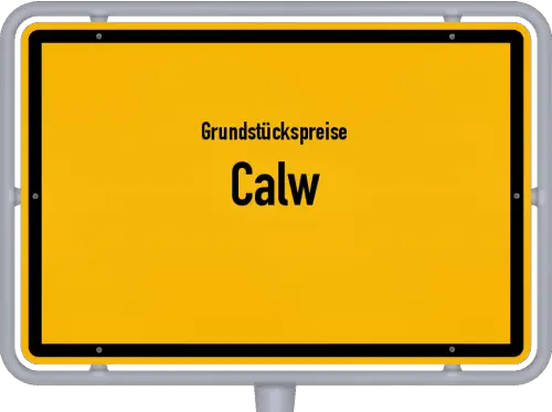 Grundstückspreise Calw - Ortsschild von Calw
