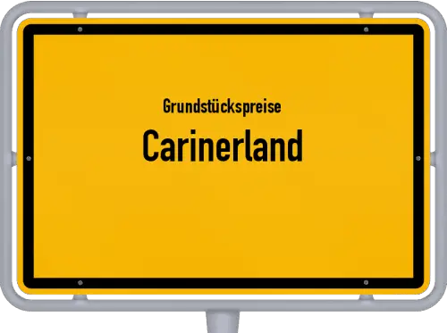 Grundstückspreise Carinerland - Ortsschild von Carinerland
