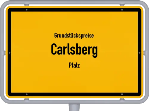 Grundstückspreise Carlsberg (Pfalz) - Ortsschild von Carlsberg (Pfalz)