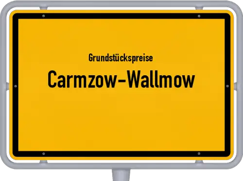 Grundstückspreise Carmzow-Wallmow - Ortsschild von Carmzow-Wallmow