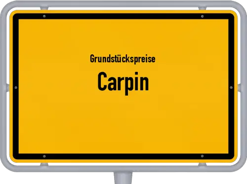 Grundstückspreise Carpin - Ortsschild von Carpin