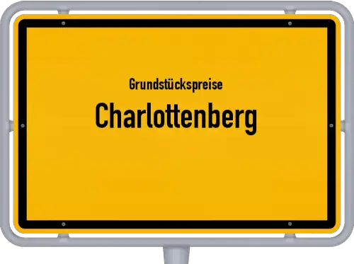 Grundstückspreise Charlottenberg - Ortsschild von Charlottenberg