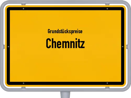 Grundstückspreise Chemnitz - Ortsschild von Chemnitz
