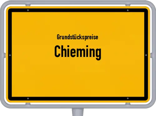 Grundstückspreise Chieming - Ortsschild von Chieming