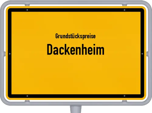 Grundstückspreise Dackenheim - Ortsschild von Dackenheim