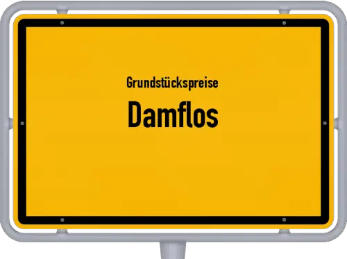 Grundstückspreise Damflos - Ortsschild von Damflos