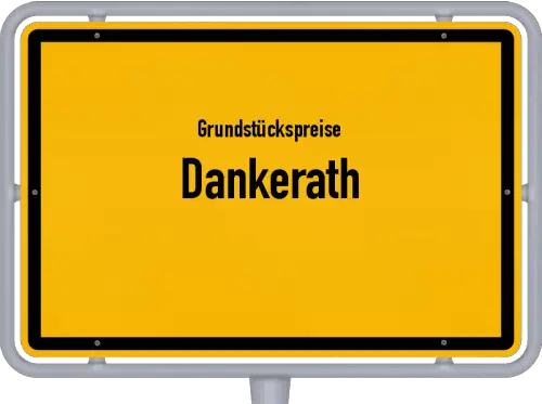 Grundstückspreise Dankerath - Ortsschild von Dankerath