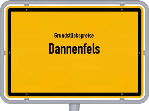Grundstückspreise Dannenfels - Ortsschild von Dannenfels