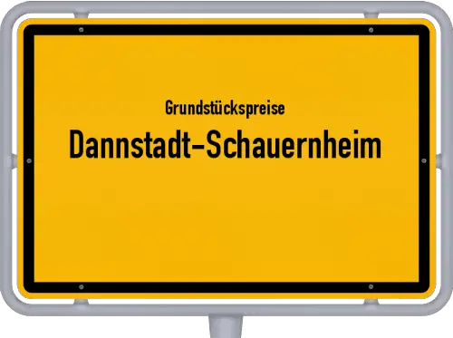 Grundstückspreise Dannstadt-Schauernheim - Ortsschild von Dannstadt-Schauernheim