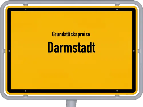 Grundstückspreise Darmstadt - Ortsschild von Darmstadt