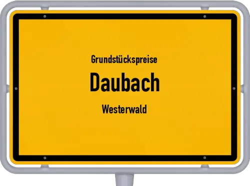 Grundstückspreise Daubach (Westerwald) - Ortsschild von Daubach (Westerwald)