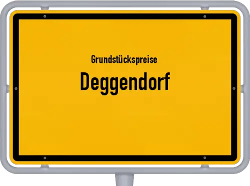 Grundstückspreise Deggendorf - Ortsschild von Deggendorf