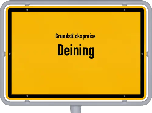 Grundstückspreise Deining - Ortsschild von Deining