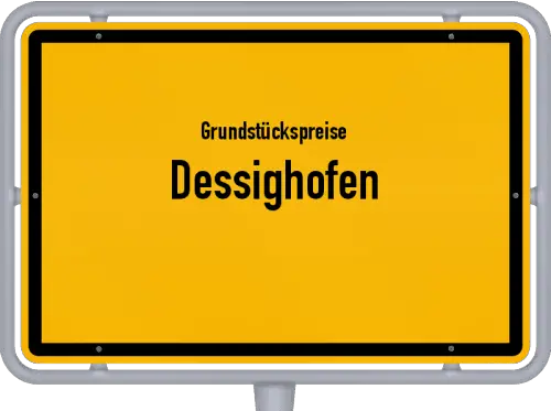 Grundstückspreise Dessighofen - Ortsschild von Dessighofen