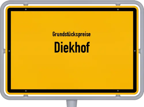 Grundstückspreise Diekhof - Ortsschild von Diekhof