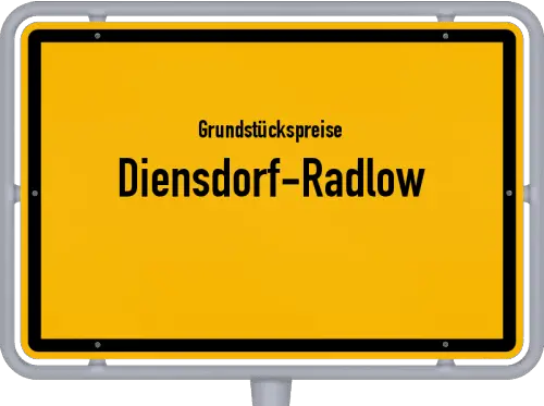 Grundstückspreise Diensdorf-Radlow - Ortsschild von Diensdorf-Radlow