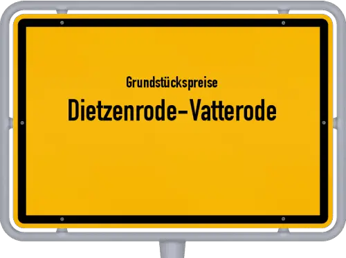 Grundstückspreise Dietzenrode-Vatterode - Ortsschild von Dietzenrode-Vatterode