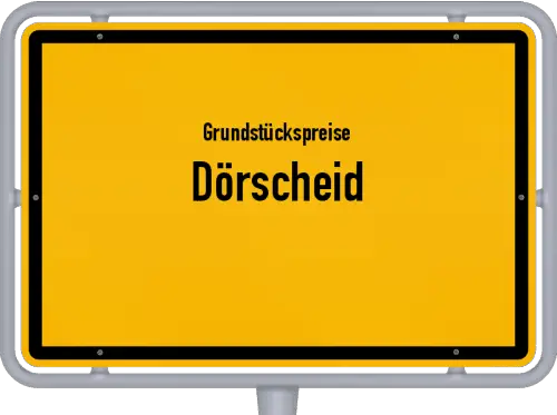 Grundstückspreise Dörscheid - Ortsschild von Dörscheid