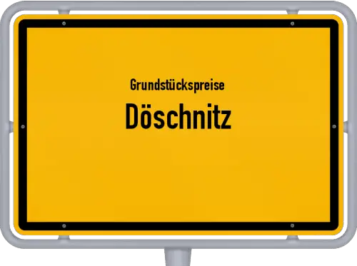 Grundstückspreise Döschnitz - Ortsschild von Döschnitz