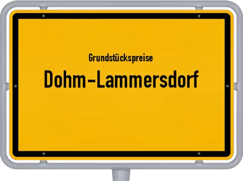 Grundstückspreise Dohm-Lammersdorf - Ortsschild von Dohm-Lammersdorf