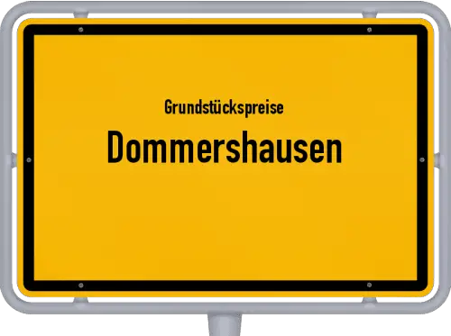 Grundstückspreise Dommershausen - Ortsschild von Dommershausen