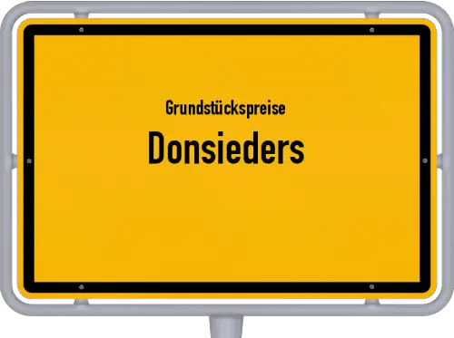 Grundstückspreise Donsieders - Ortsschild von Donsieders