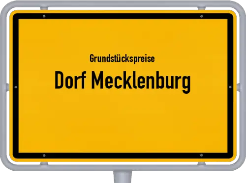Grundstückspreise Dorf Mecklenburg - Ortsschild von Dorf Mecklenburg