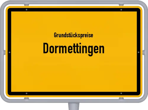 Grundstückspreise Dormettingen - Ortsschild von Dormettingen