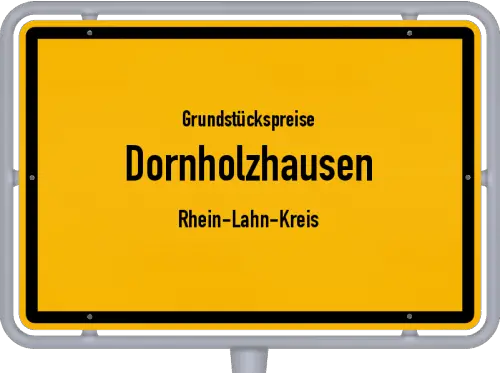 Grundstückspreise Dornholzhausen (Rhein-Lahn-Kreis) - Ortsschild von Dornholzhausen (Rhein-Lahn-Kreis)