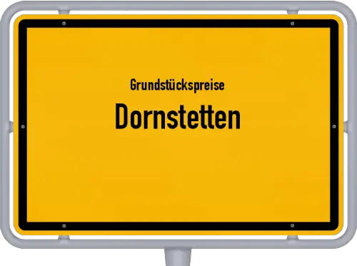 Grundstückspreise Dornstetten - Ortsschild von Dornstetten