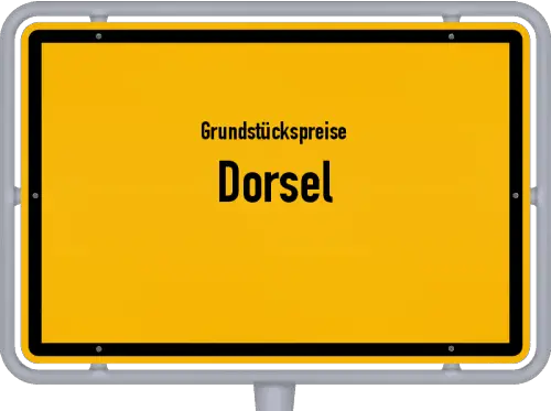 Grundstückspreise Dorsel - Ortsschild von Dorsel