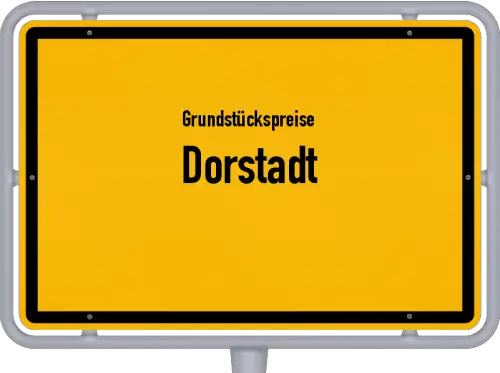 Grundstückspreise Dorstadt - Ortsschild von Dorstadt