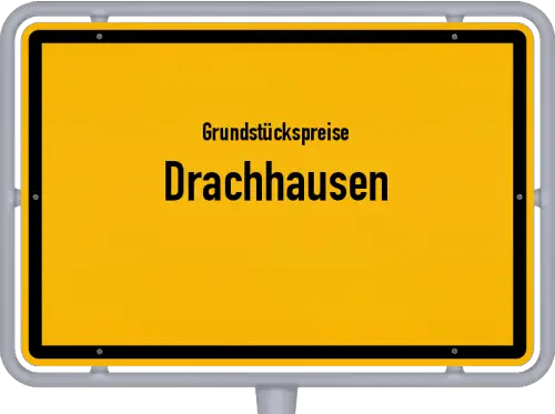 Grundstückspreise Drachhausen - Ortsschild von Drachhausen