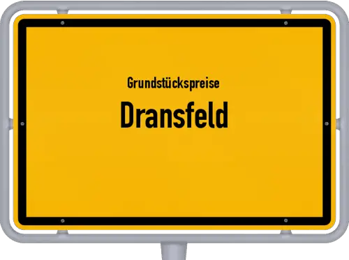 Grundstückspreise Dransfeld - Ortsschild von Dransfeld