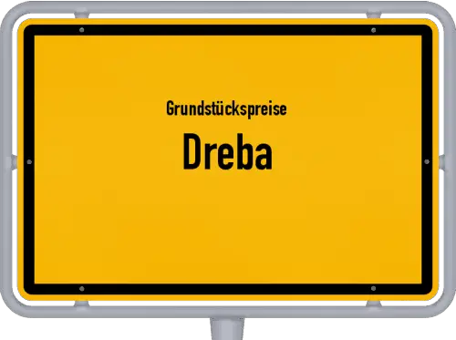 Grundstückspreise Dreba - Ortsschild von Dreba