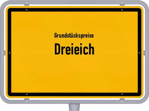 Grundstückspreise Dreieich - Ortsschild von Dreieich