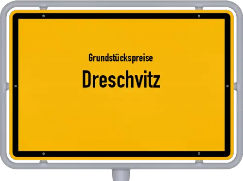 Grundstückspreise Dreschvitz - Ortsschild von Dreschvitz