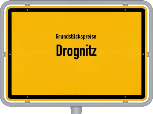 Grundstückspreise Drognitz - Ortsschild von Drognitz
