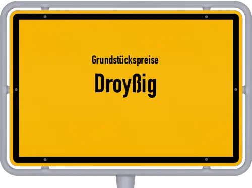Grundstückspreise Droyßig - Ortsschild von Droyßig