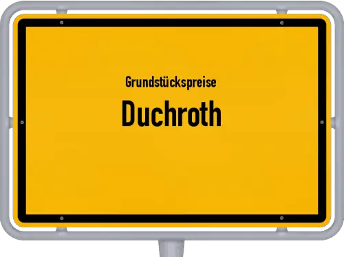 Grundstückspreise Duchroth - Ortsschild von Duchroth
