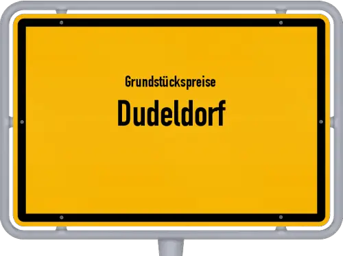 Grundstückspreise Dudeldorf - Ortsschild von Dudeldorf