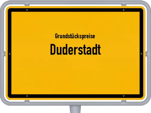 Grundstückspreise Duderstadt - Ortsschild von Duderstadt